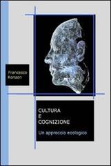 Cultura e cognizione. Un approccio ecologico di Francesco Ronzon edito da QuiEdit