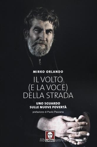 Il volto (e la voce) della strada. Uno sguardo sulle nuove povertà. Ediz. illustrata di Mirko Orlando edito da Lindau