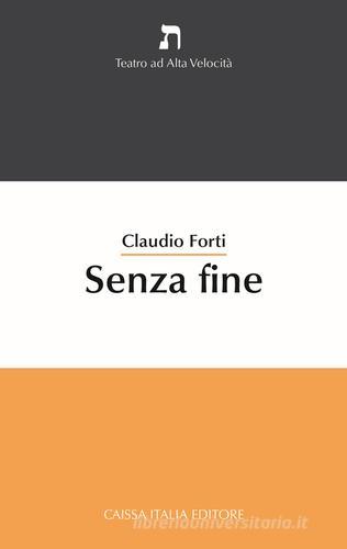 Senza fine di Claudio Forti edito da Caissa Italia