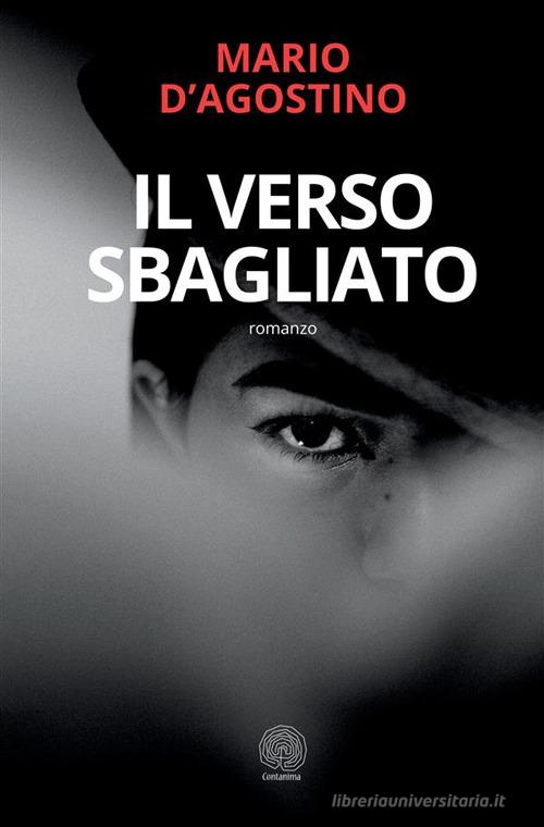 Il verso sbagliato di Mario D'Agostino edito da Contanima