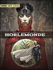 Horlemonde di Patrick Galliano, Cedric Peyravernay edito da Mondadori Comics