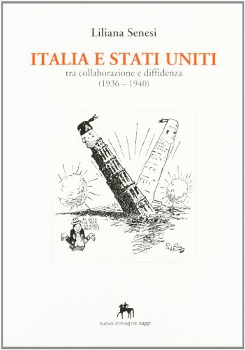 Italia e Stati Uniti. Tra collaborazione e diffidenza (1936-1940) di Liliana Senesi edito da NIE