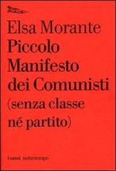 Piccolo manifesto dei comunisti (senza classe né partito) di Elsa Morante edito da Nottetempo