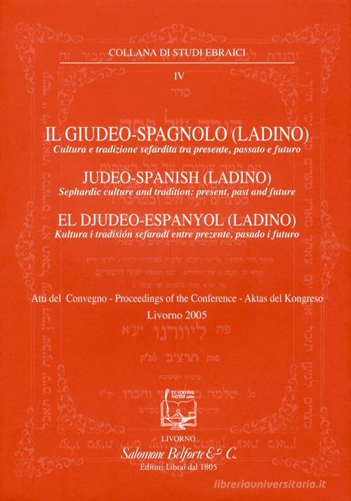 Il giudeo-spagnolo (ladino). Cultura e tradizione sefardita tra presente, passato e futuro edito da Belforte Salomone