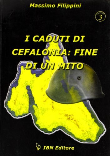 I caduti di Cefalonia: fine di un mito di Massimo Filippini edito da IBN