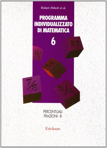 Programma individualizzato di matematica vol.6 di Robert Abbott edito da Erickson