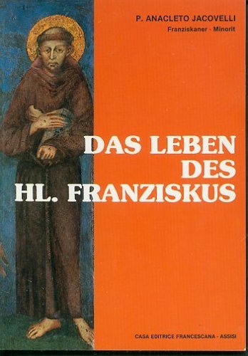 Leben des hl. Franziskus (Das) di Anacleto Iacovelli edito da CEFA