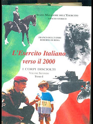 L' esercito italiano verso il 2000 vol.2 di Franco Dell'Uomo, Roberto Di Rosa, Amedeo Chiusano edito da Stato Maggiore dell'Esercito