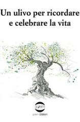 Un ulivo per ricordare e celebrare la vita edito da Golem Edizioni