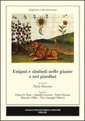 Enigmi e simboli nelle piante e nei giardini di Paola Maresca edito da Pontecorboli Editore