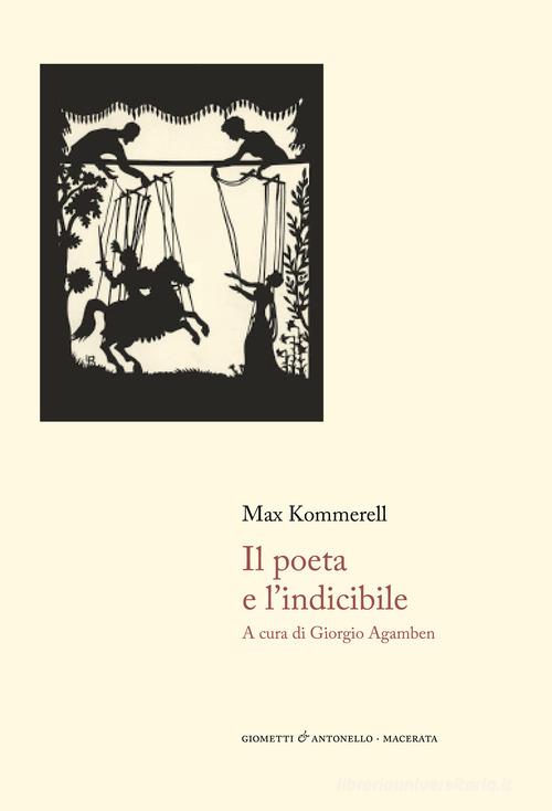 Il poeta e l'indicibile di Max Kommerell edito da Giometti & Antonello