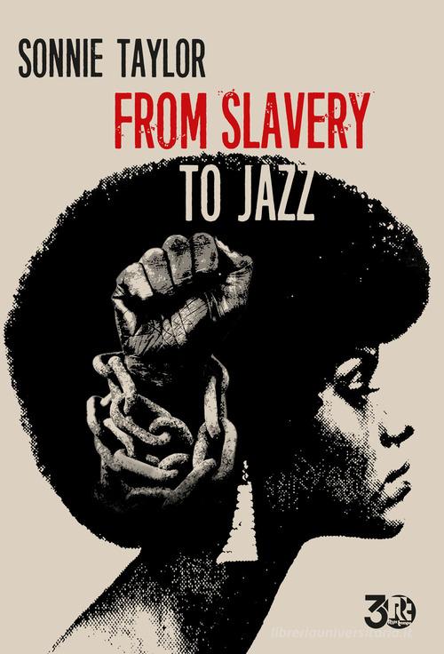 From slavery to jazz. Ediz. italiana e inglese di Taylor Sonnie edito da Goodfellas