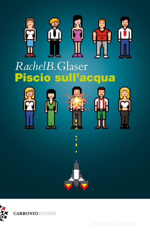 Libro Piscio sull'acqua di Rachel B. Glaser Cielo stellato di Carbonio Editore