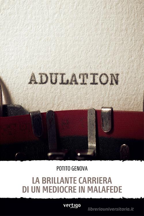 Libro La brillante carriera di un mediocre in malafede di Potito Genova Approdi di Vertigo