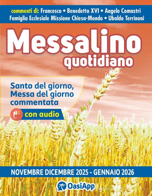 Messalino quotidiano (novembre-dicembre 2025-gennaio 2026) di Francesco (Jorge Mario Bergoglio), Benedetto XVI (Joseph Ratzinger), Angelo Comastri edito da OasiApp La Pietra d'Angolo
