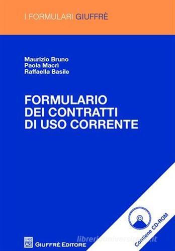 Formulario dei contratti di uso corrente. Con CD-ROM di Maurizio Bruno, Paola Macrì, Raffaella Basile edito da Giuffrè