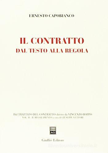 Il contratto dal testo alla regola vol.2 di Ernesto Capobianco edito da Giuffrè