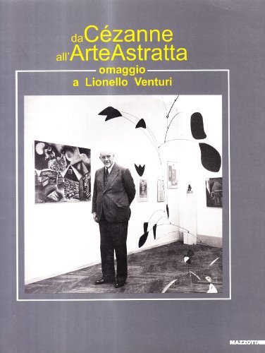 Da Cézanne all'arte astratta. Omaggio a Lionello Venturi. Catalogo della mostra (Verona-Roma, 1992) edito da Mazzotta