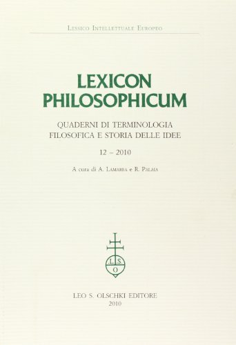 Lexicon philosophicum. Quaderni di terminologia filosofica e storia delle idee vol.12 edito da Olschki