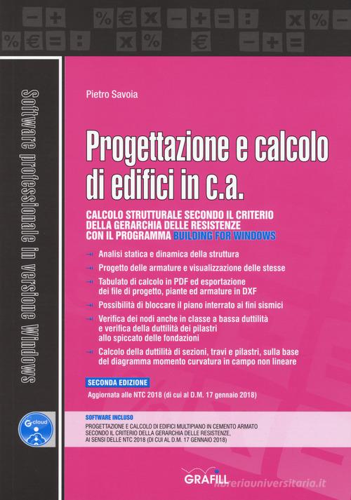 Progettazione e calcolo di edifici in c. a. Con software di Pietro Savoia edito da Grafill