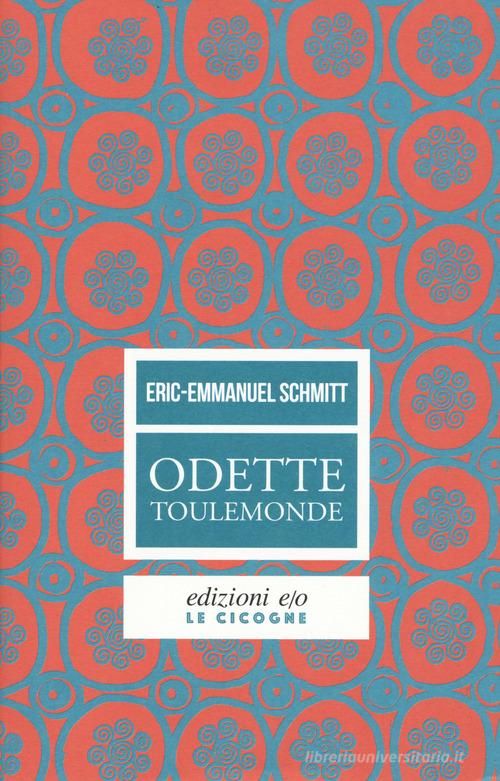 Libro Odette Toulemonde di Eric-Emmanuel Schmitt Le cicogne di E/O