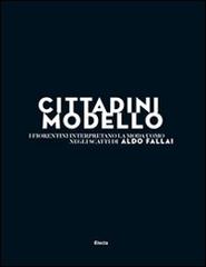 Cittadini modello. I fiorentini interpretano la moda uomo negli scatti di Aldo Fallai. Catalogo della mostra (Firenze, 10-15 gennaio 2012) edito da Mondadori Electa