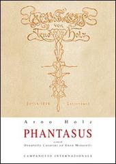 Phantasus di Arno Holz edito da Campanotto