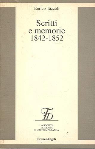Scritti e memorie (1842-1852) di Enrico Tazzoli edito da Franco Angeli