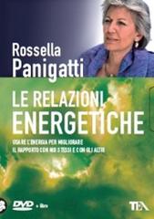 Le relazioni energetiche. DVD. Con libro di Rossella Panigatti edito da TEA