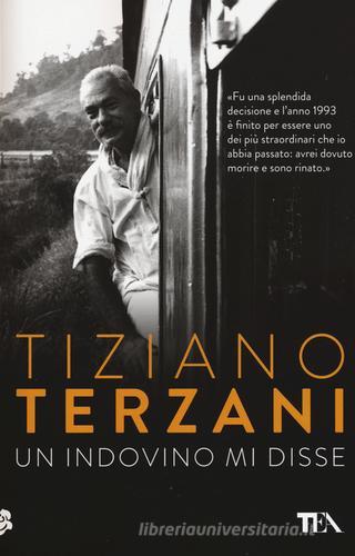 Un indovino mi disse di Tiziano Terzani edito da TEA