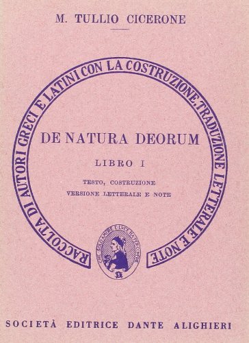 De natura deorum. Libro 1º. Versione interlineare di Marco Tullio Cicerone edito da Dante Alighieri