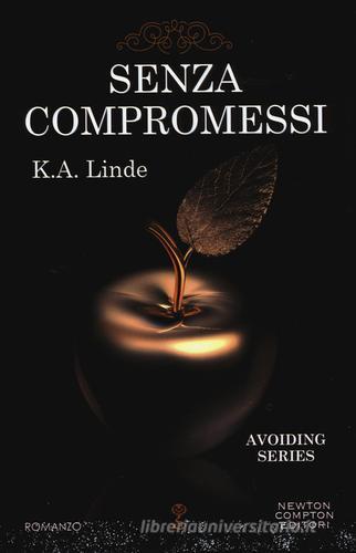 Senza compromessi. Avoiding series di K. A. Linde edito da Newton Compton