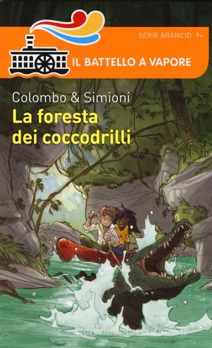 La foresta dei coccodrilli di Paolo Colombo, Anna Simioni edito da Piemme