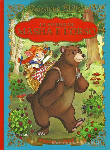 La storia di Masha e l'orso. Ediz. illustrata di Geronimo Stilton edito da Piemme