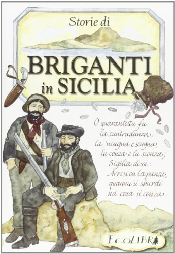 Storie di briganti in Sicilia di Natascia Savoia edito da Ecolibri