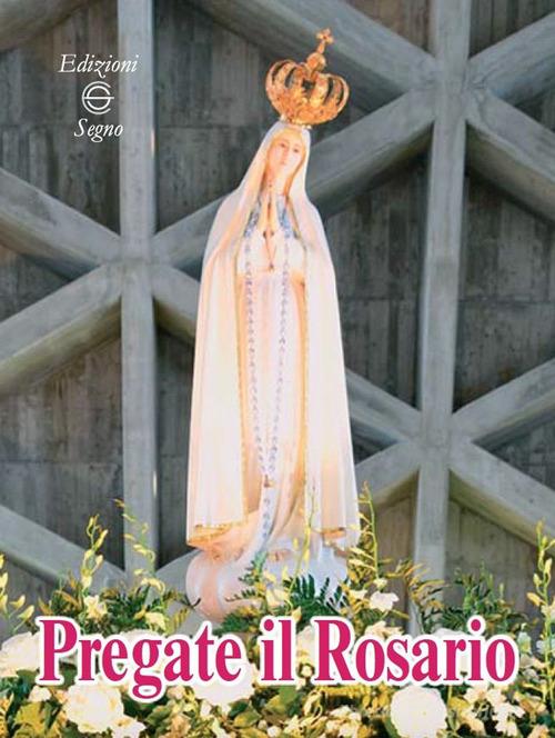 Pregate il rosario edito da Edizioni Segno