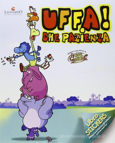 Uffa! Che pazienza. Libro stickers edito da Leonardo Publishing
