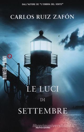 Le luci di settembre di Carlos Ruiz Zafón edito da Mondadori