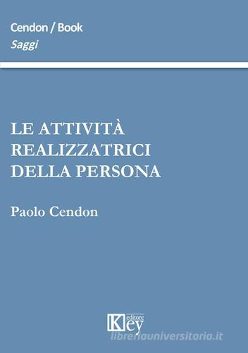 Le attività realizzatrici della persona di Paolo Cendon edito da Key Editore