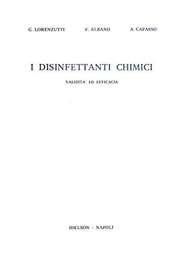 I disinfettanti chimici. Validità ed efficacia di Giovanni Lorenzutti edito da Idelson-Gnocchi