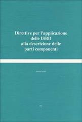 Direttive per l'applicazione delle ISBD alla descrizione delle parti componenti edito da Ist. Centrale Catalogo Unico