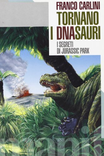 Tornano i Dna-sauri. I segreti di Jurassic park di Franco Carlini edito da Manifestolibri