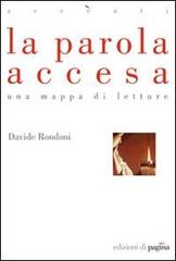 La parola accesa. Una mappa di letture di Davide Rondoni edito da Edizioni di Pagina