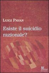 Esiste il suicidio razionale? di Luigi Pavan edito da Magi Edizioni