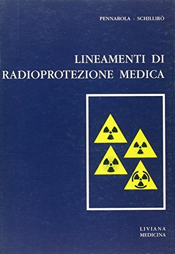 Lineamenti di radioprotezione medica di Raffaele Pennarola, Francesco Schillirò edito da Idelson-Gnocchi