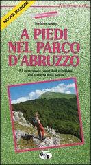 A piedi nel parco d'Abruzzo. 81 passeggiate, escursioni e trekking alla scoperta della natura di Stefano Ardito edito da Iter