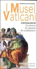 I musei vaticani. Conoscere la storia, le opere, le collezioni di Susanna Bertoldi edito da Edizioni Musei Vaticani