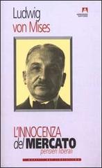 L' innocenza del mercato. Pensieri liberali di Ludwig von Mises edito da Armando Editore