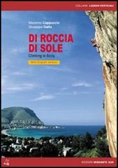 Di roccia di sole. Climbing in Sicily. Ediz. italiana e inglese di Massimo Cappuccio, Giuseppe Gallo edito da Versante Sud