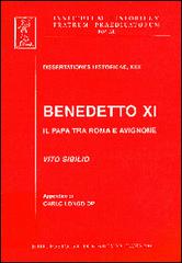Benedetto XI. Il papa tra Roma e Avignone di Vito Sibilio edito da Angelicum University Press